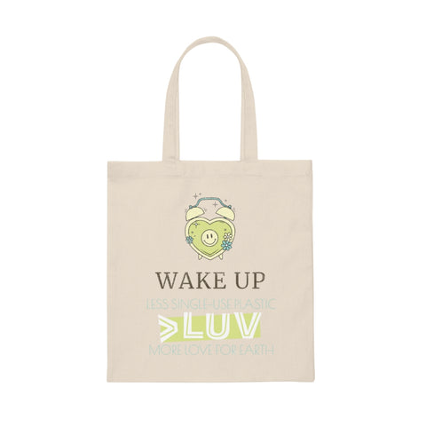 "WAKE UP" Less Single-Use Plastic Design # 93 by © Juliana2me Canvas Tote Bag