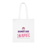 "DONUT USE" Less Single-Use Plastic Design #68 by © Juliana2me Cotton Tote