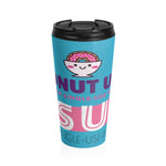 "DONUT USE" Less Single-Use Plastic Design #68 by © Juliana2me Stainless Steel Travel Mug