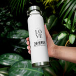 "LEARN TO LOVE" Less Single-Use Plastic Design # 155 by © Juliana2me Copper Vacuum Insulated Bottle, 22oz