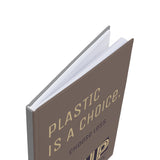 "IT'S A CHOICE" Less Single-Use Plastic Design # 174 by © Juliana2me Hardcover Journal (A5)