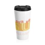 "SKIP THE STRAW"  Less Single-Use Plastic Less Single-Use Plastic Design # 11 Stainless Steel Travel Mug