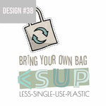 "BRING YOUR BAG" Less Single-Use Plastic Design #38 by © Juliana2me Organic Woven Tote Bag