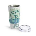 "GROW LOVE" Less Single-Use Plastic Design # 94 by © Juliana2me Stainless Steel Tumbler 20oz