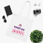 "DONUT USE" Less Single-Use Plastic Design #68 by © Juliana2me Cotton Tote