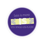 "LESS IS MORE" Less Single-Use Plastic Design #27 by © Juliana2me Stickers