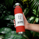 "LEARN TO LOVE" Less Single-Use Plastic Design # 155 by © Juliana2me Copper Vacuum Insulated Bottle, 22oz