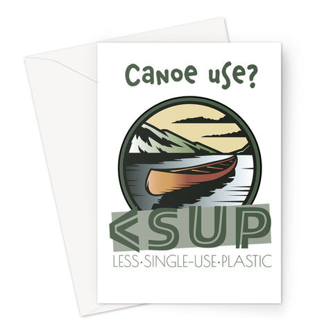 "CANOE USE" Less Single-Use Plastic Design #75 by © Juliana2me Greeting Card