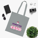 "DONUT USE" Less Single-Use Plastic Design #68 by © Juliana2me Cotton Tote