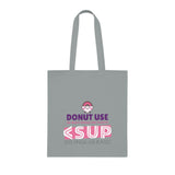 "DONUT USE" Less Single-Use Plastic Design #68 by © Juliana2me Cotton Tote