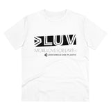 "MORE LUV FOR EARTH" Less Single-Use Plastic Design #25 by © Juliana2me Organic T-shirt - Unisex