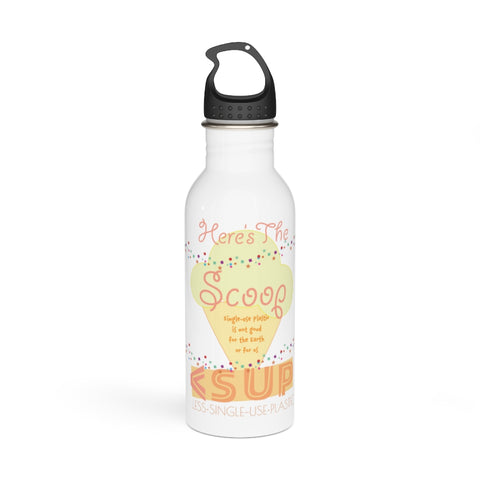 "HERE'S THE SCOOP" Less Single-Use Plastic Deisgn #56 by Juliana2me Stainless Steel Water Bottle