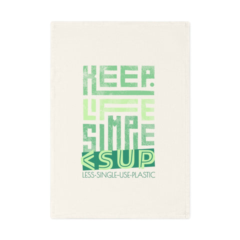 "KEEP LIFE SIMPLE" Less Single-Use Plastic Design #140 by © Juliana2me Cotton Tea Towel