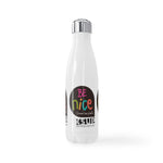 "BE NICE" Less Single-Use Plastic Design # 157 by © Julana2me Stainless Steel Water Bottle