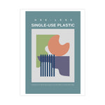 "USE_LESS" Less Single-Use Plastic Dseign # 123 by © Juliana2me Premium Matte Posters