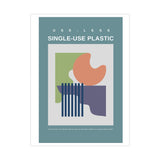 "USE_LESS" Less Single-Use Plastic Dseign # 123 by © Juliana2me Premium Matte Posters