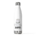 "REFILL IS CHILL" Less Single-Use Plastic Design #134 by © Juliana2me 20oz Insulated Bottle