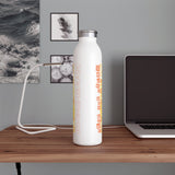 "SKIP THE STRAW" Design #11 by © Juliana2me Slim Water Bottle